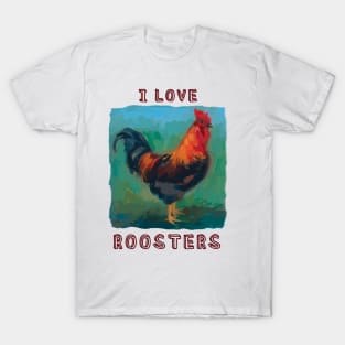 "I Love Roosters" cute, colorful rooster T-Shirt